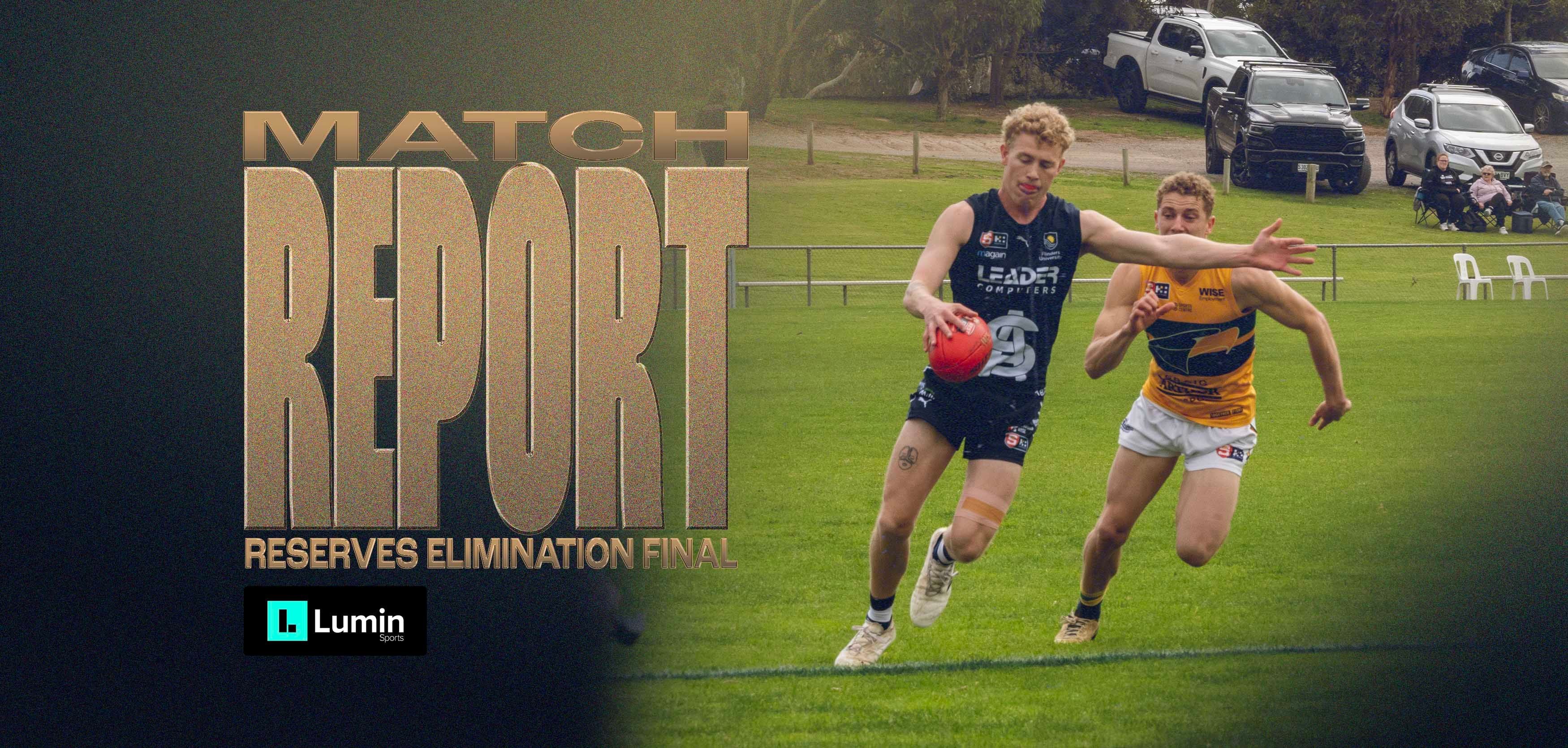Lumin Match Report: Reserves Elimination Final v Woodville West-Torrens Lumin Match Report: Reserves Elimination Final v Woodville West-Torrens
